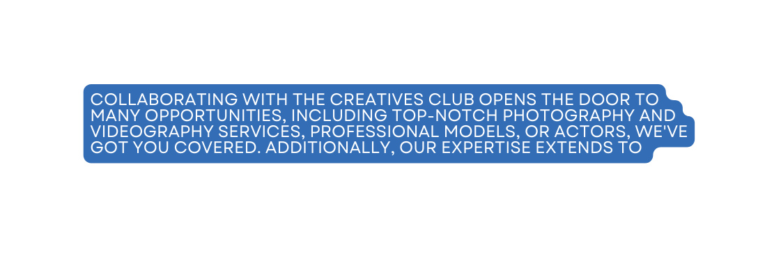 Collaborating with The Creatives Club opens the door to many opportunities including top notch photography and videography services professional models or actors we ve got you covered Additionally our expertise extends to